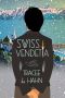 [Agnes Luthi Mysteries 01] • Swiss Vendetta